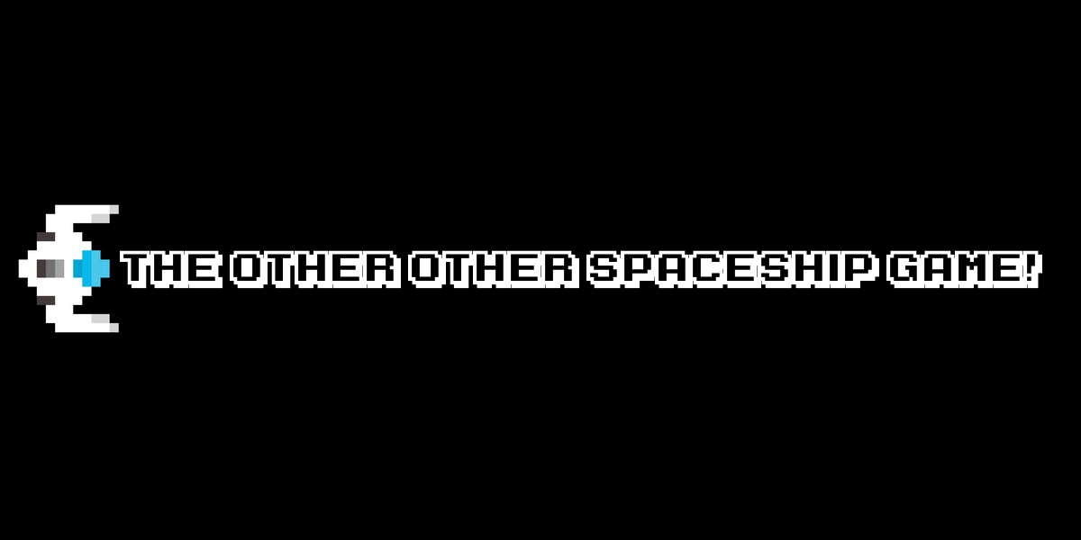 The Other Other Spaceship Game